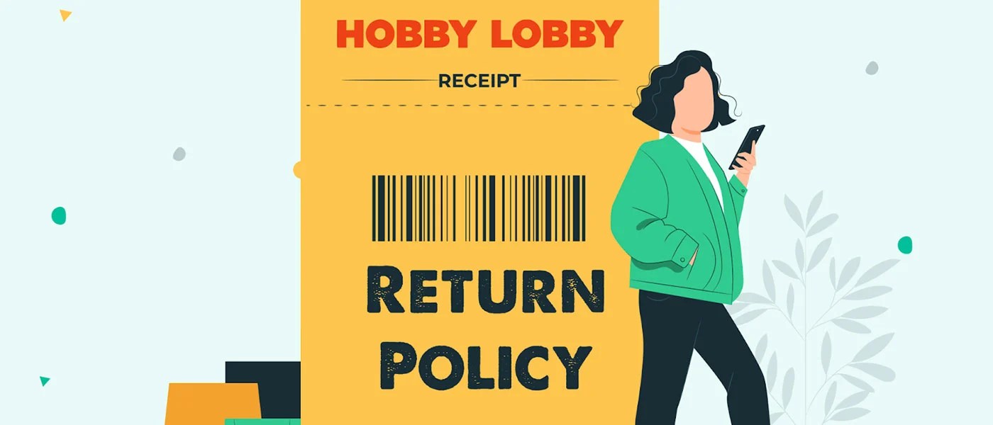 Hobby Lobby Return Policy Detailed Guide