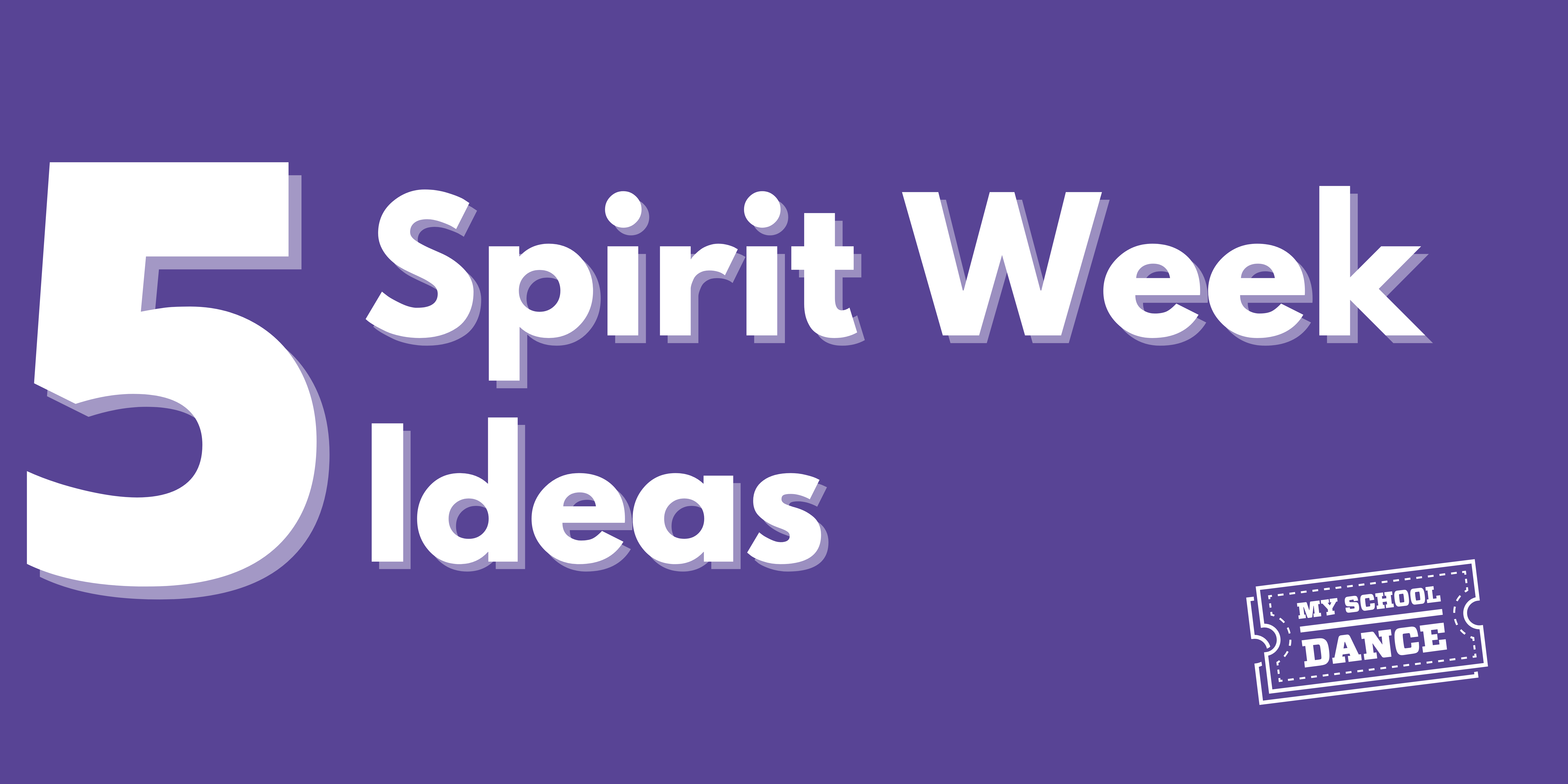 5 Spirit Week Ideas for 2021 My School Dance