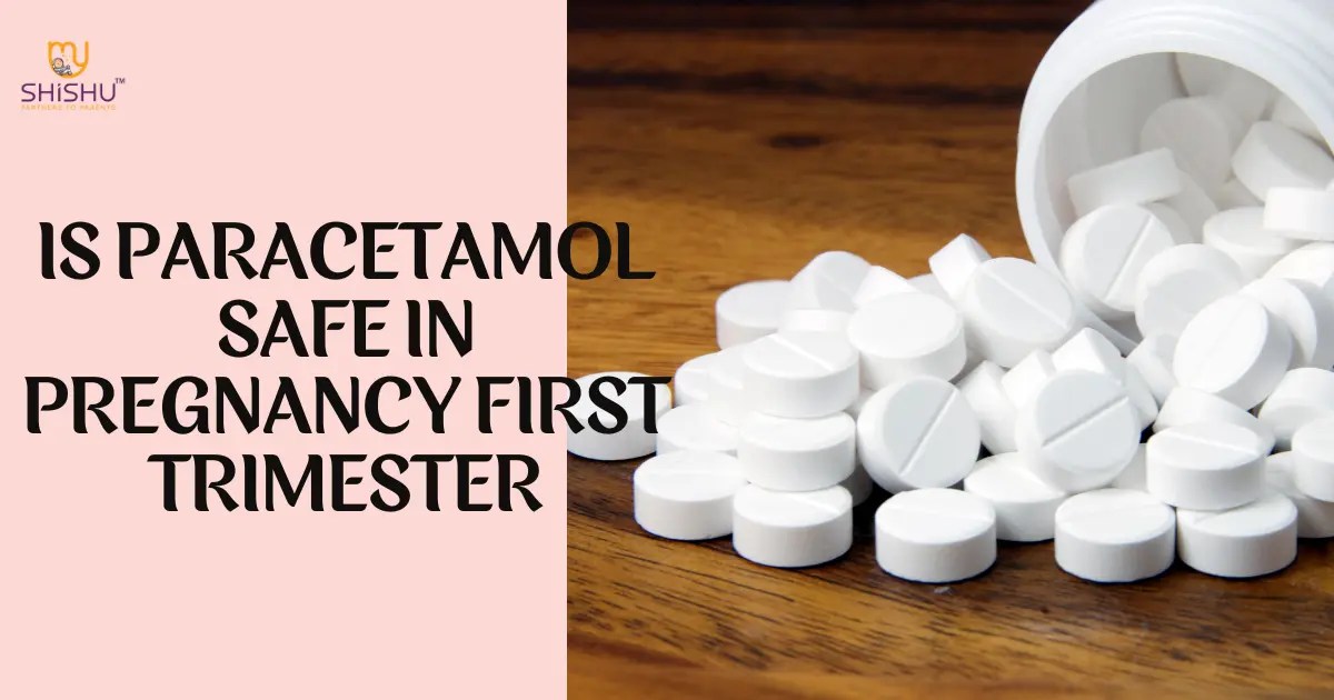 Is Paracetamol Safe in Pregnancy First Trimester Exploring Safety