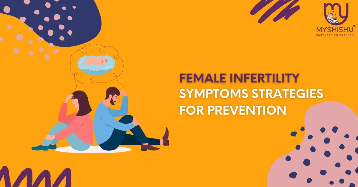 Female Infertility Symptoms, Strategies for Prevention