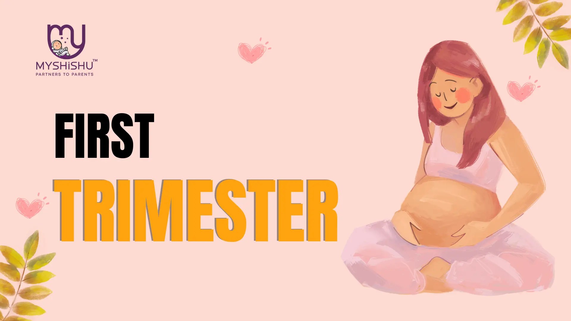 Pregnancy 1st trimester A Comprehensive Guide MyShishu