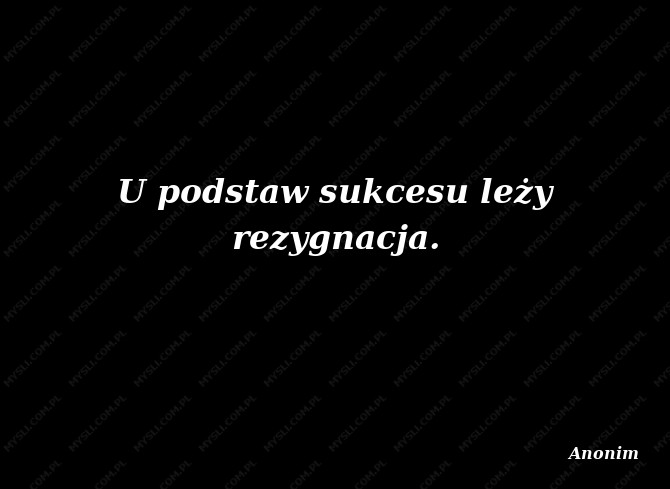Anonim, Cytaty Sławnych Ludzi •