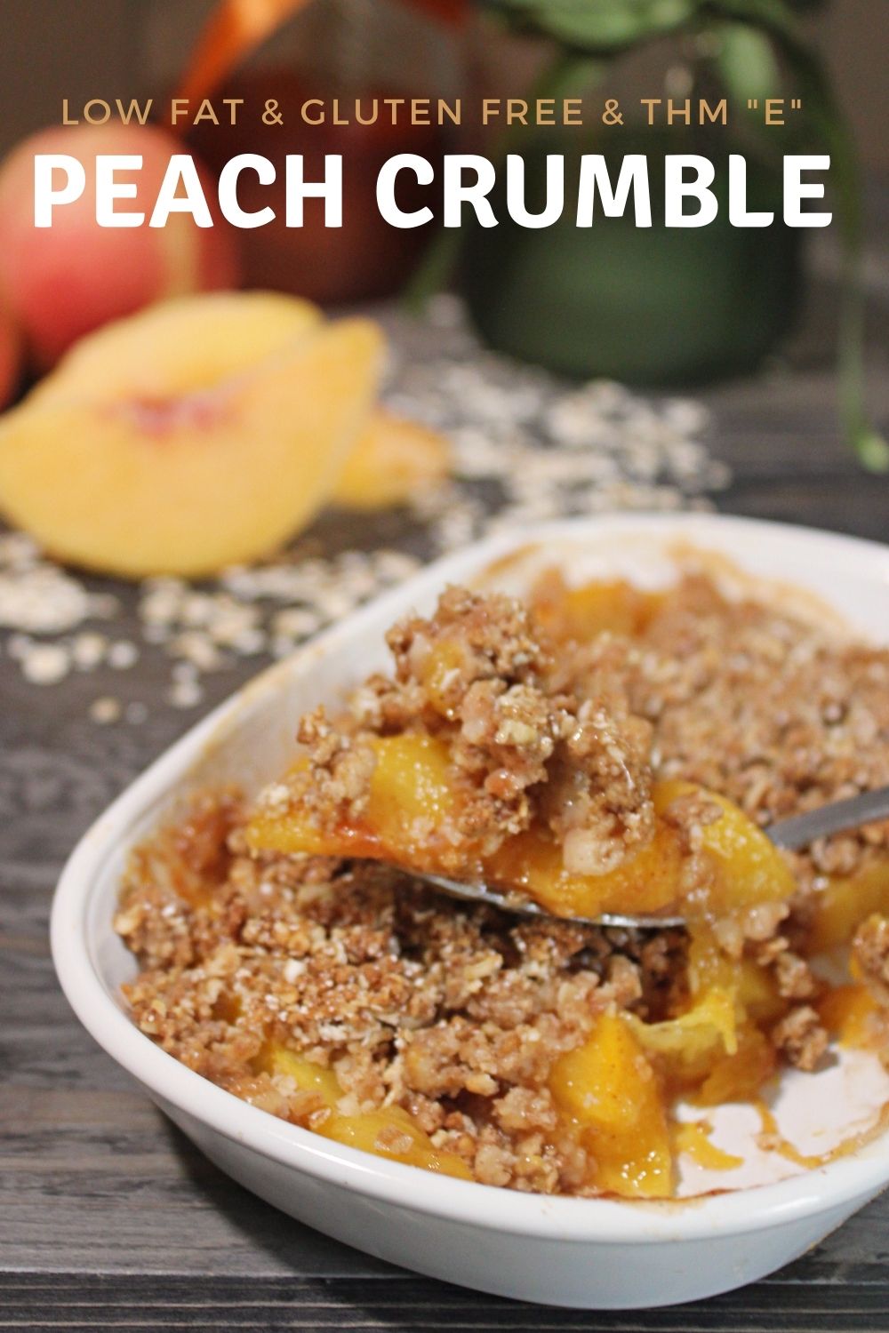 Individual Peach Crumbles Low Fat, GlutenFree, THM "E" My Table