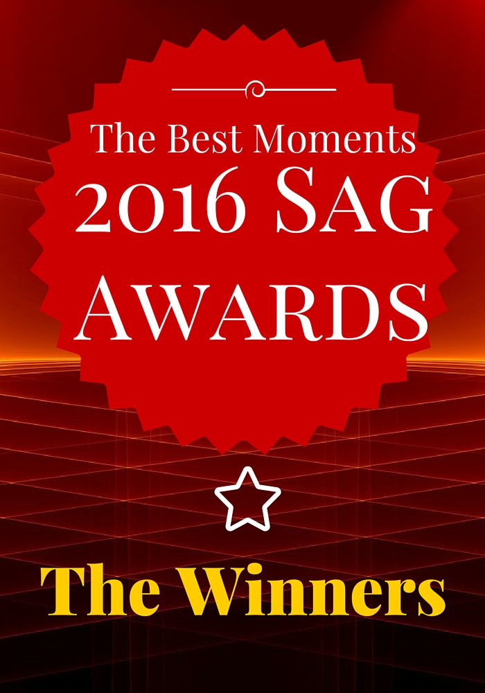 The Best Moments Of The 2016 SAG Awards The Winners! My Teen Guide