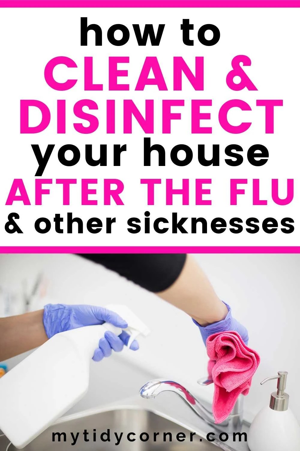 How to Clean Your House after the Flu and other Sicknesses!