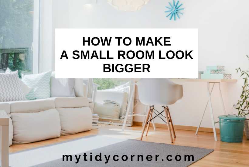How to Make a Small Room Look Bigger 15 Simple Tips that Really Work! How to Make a Small Room Look Bigger 15 Simple Tips that Really Work!