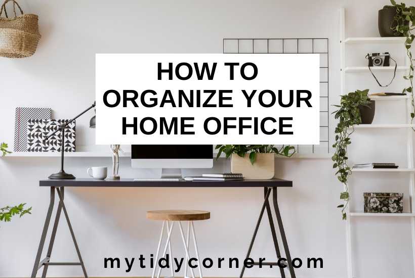 How to Organize a Small Home Office 5 Organizing Ideas!