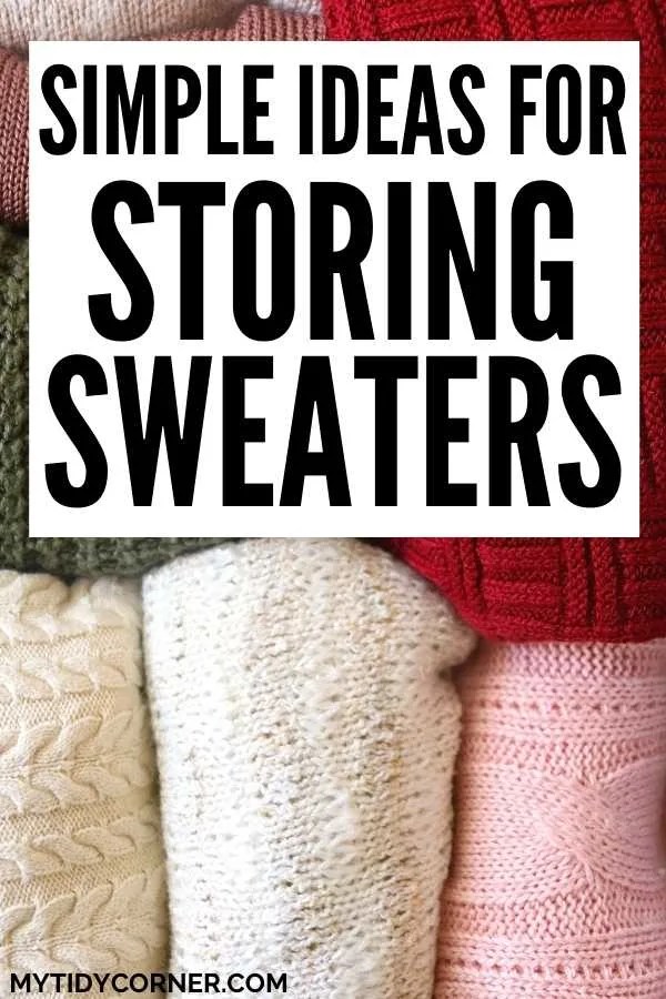 How to Store Your Sweaters Simple Storage Ideas and Tips