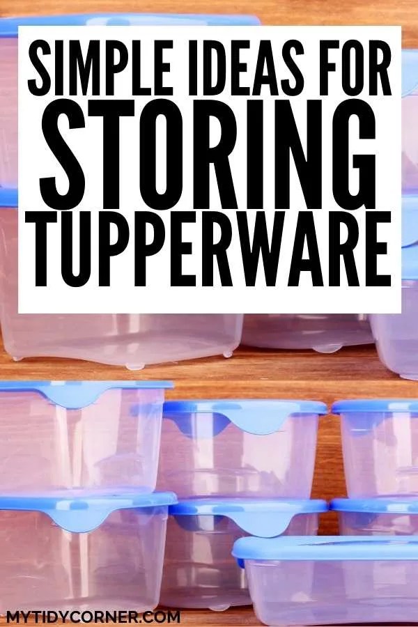 How to Organize Tupperware Easy Storage Ideas and Solutions