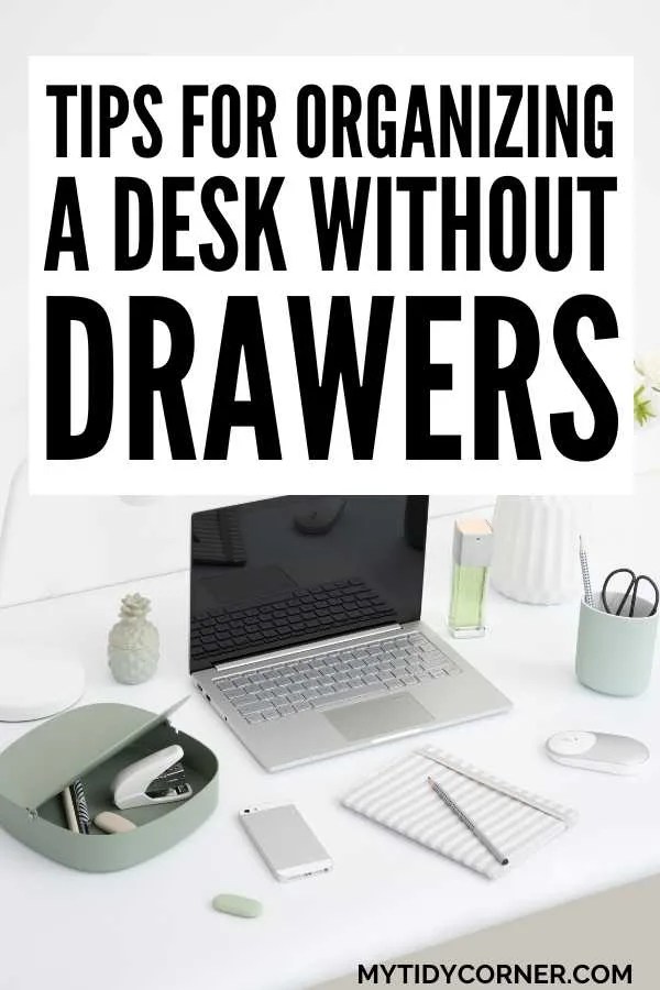 How to Organize a Desk without Drawers 13 Simple Tips