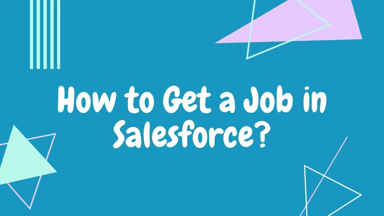 How to Get a Job in Salesforce?