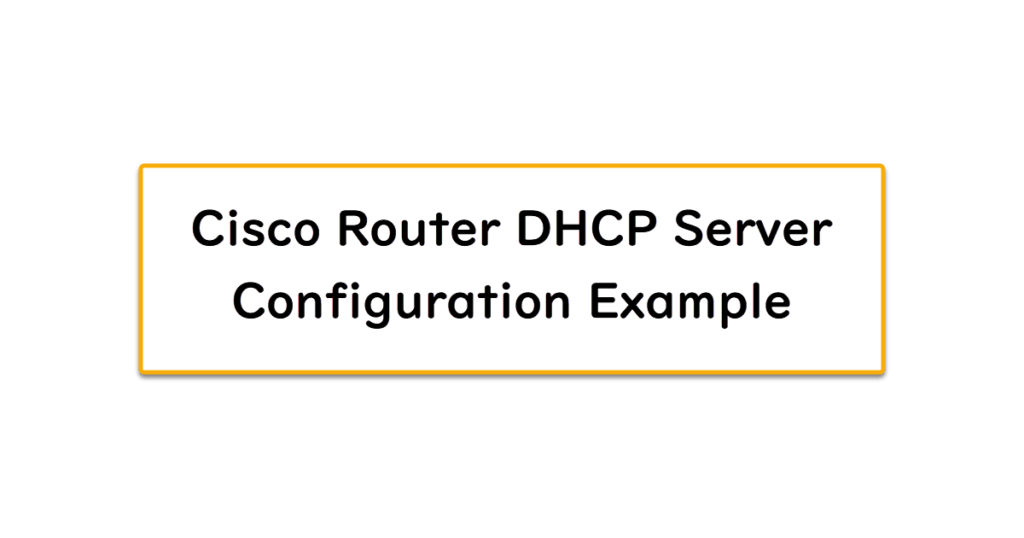 Cisco Router DHCP Server Configuration Example TCP/IP NStudy