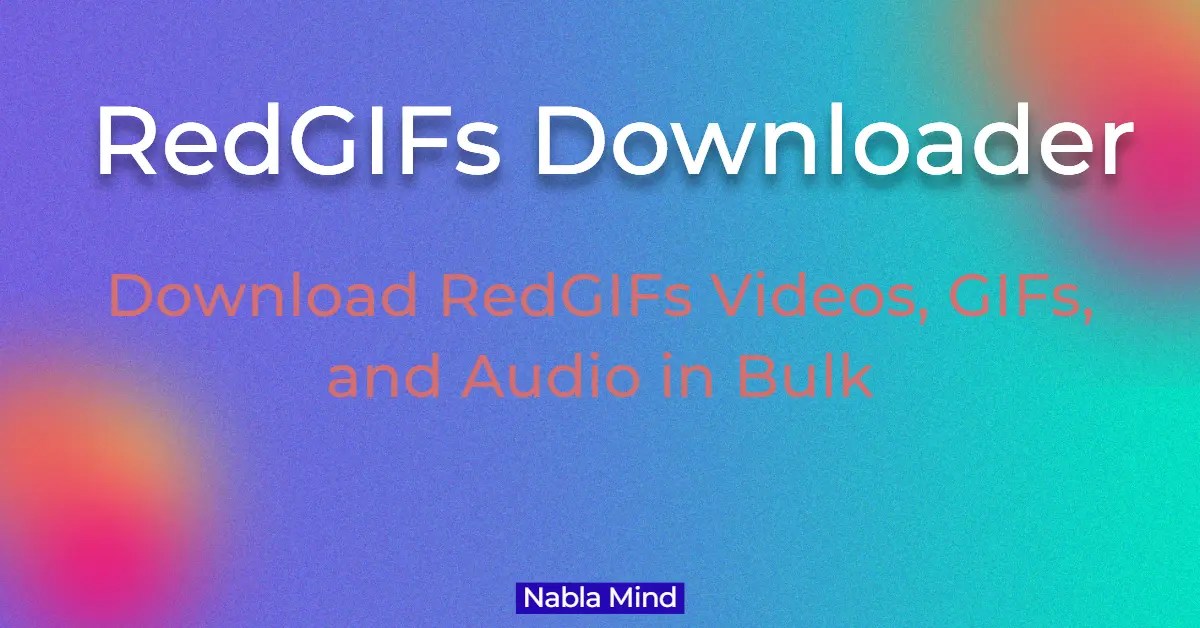 RedGIFs Downloader Download RedGIF Videos, GIFs, and More