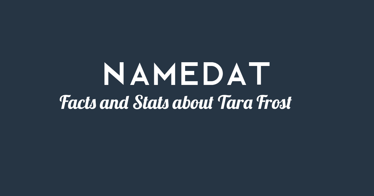 Tara Frost Background Data, Facts, Social Media, Net Worth and more!