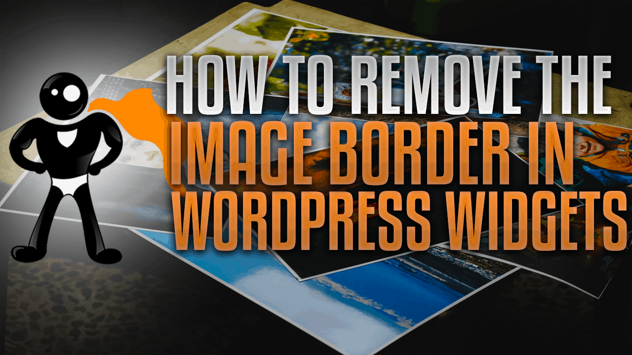 How To Remove The Image Border In WordPress Widgets Startup Hero