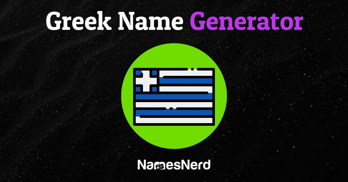 Greek Name Generator (1000+ Unique Male & Female Options)