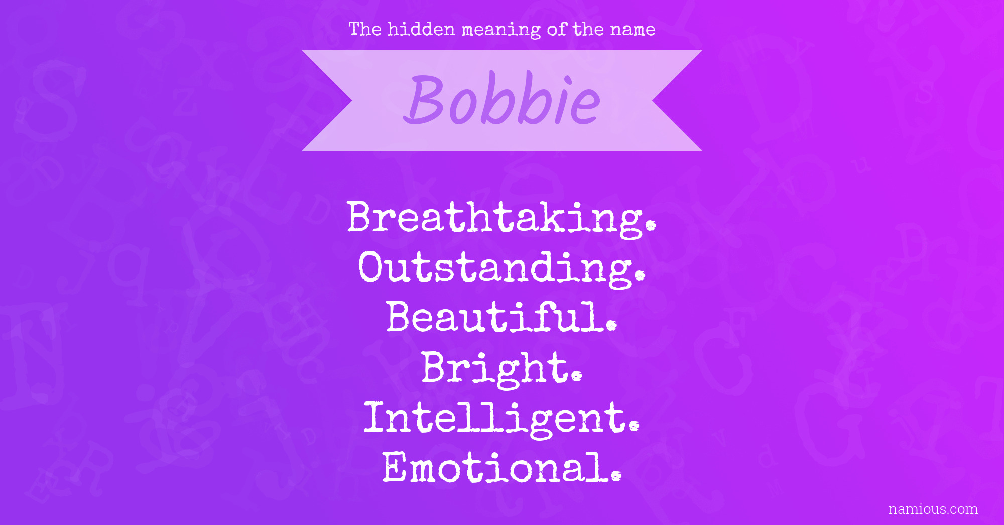 The hidden meaning of the name Bobbie Namious