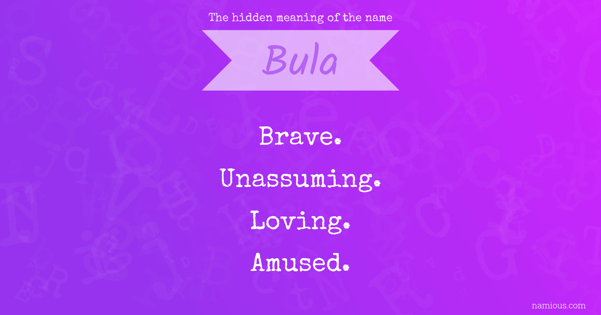 The hidden meaning of the name Bula Namious