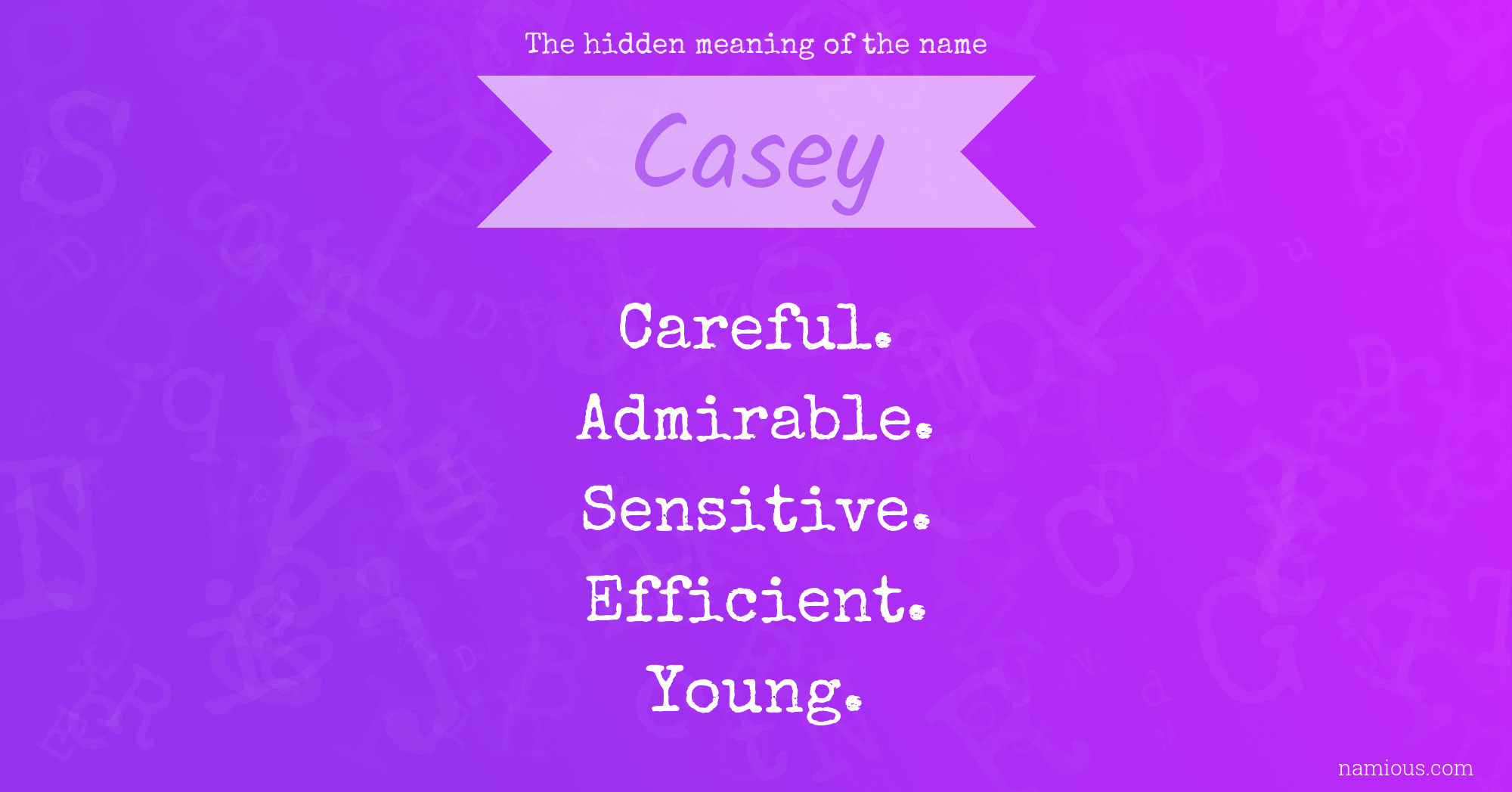 The hidden meaning of the name Casey Namious
