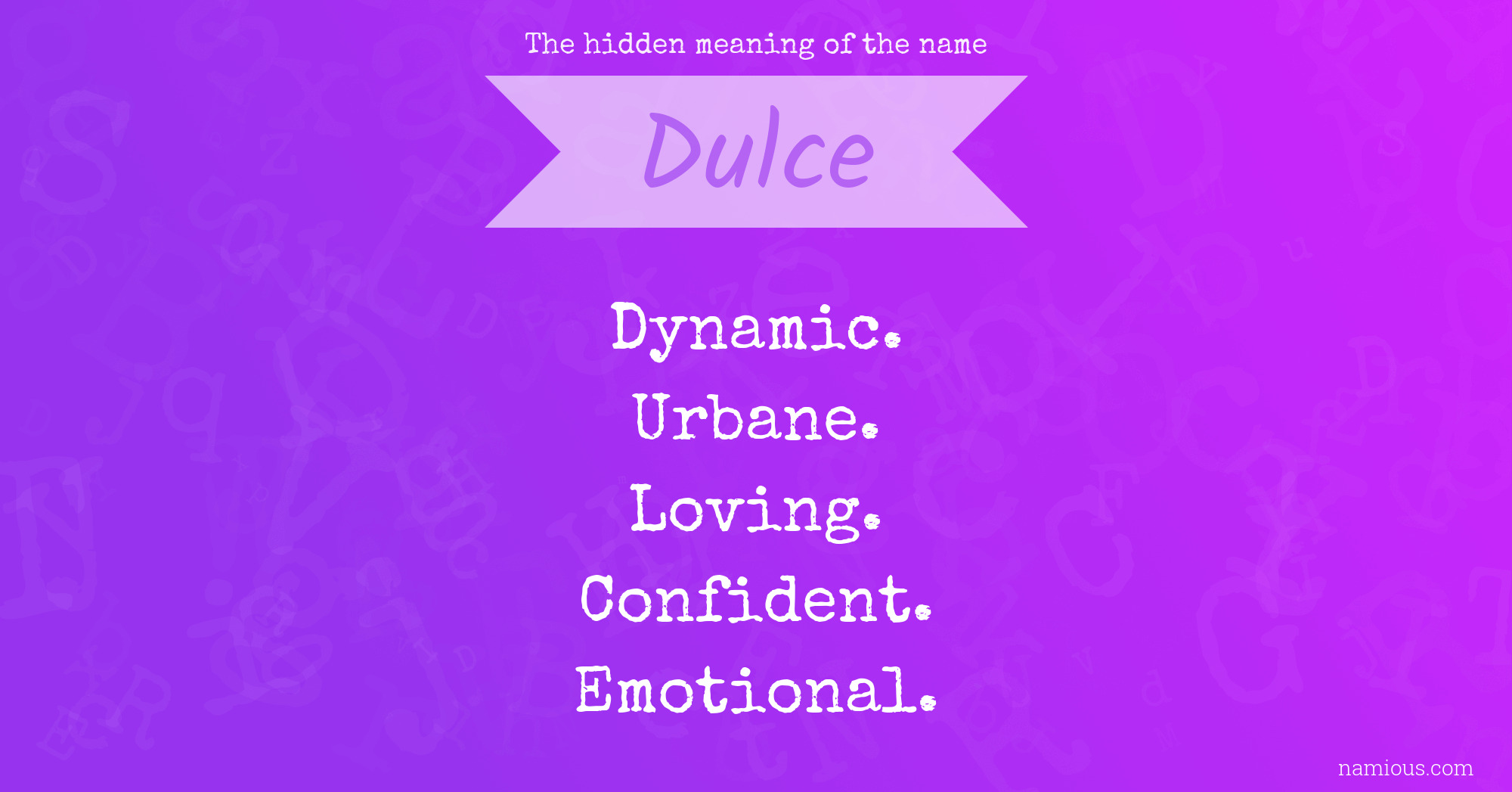 The hidden meaning of the name Dulce Namious