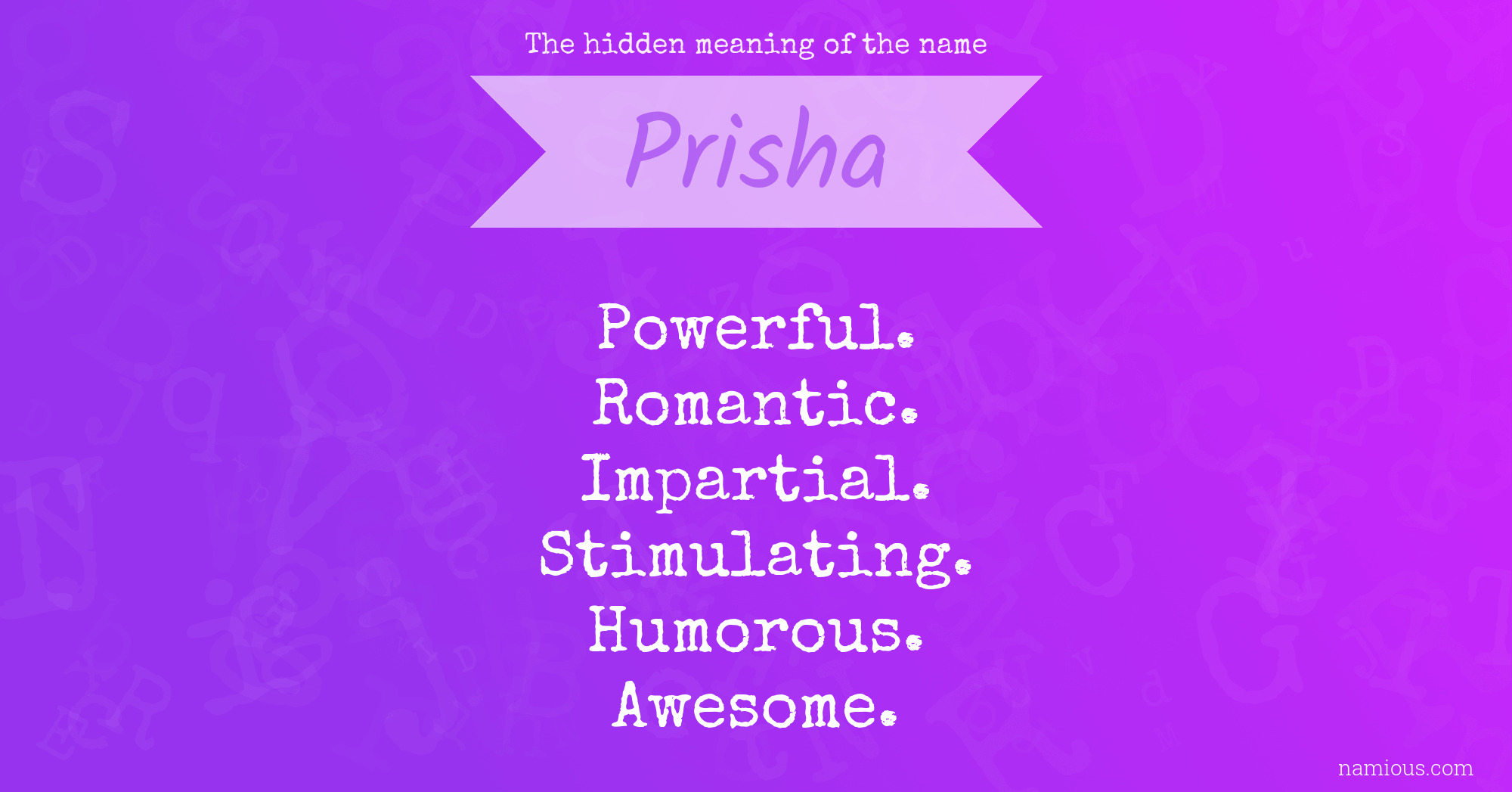 The hidden meaning of the name Prisha Namious