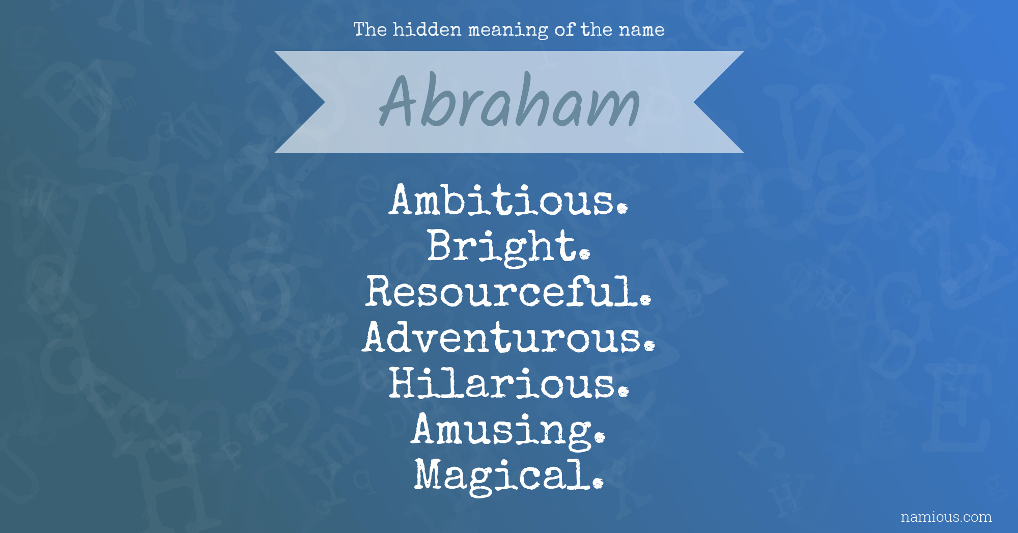 The hidden meaning of the name Abraham Namious