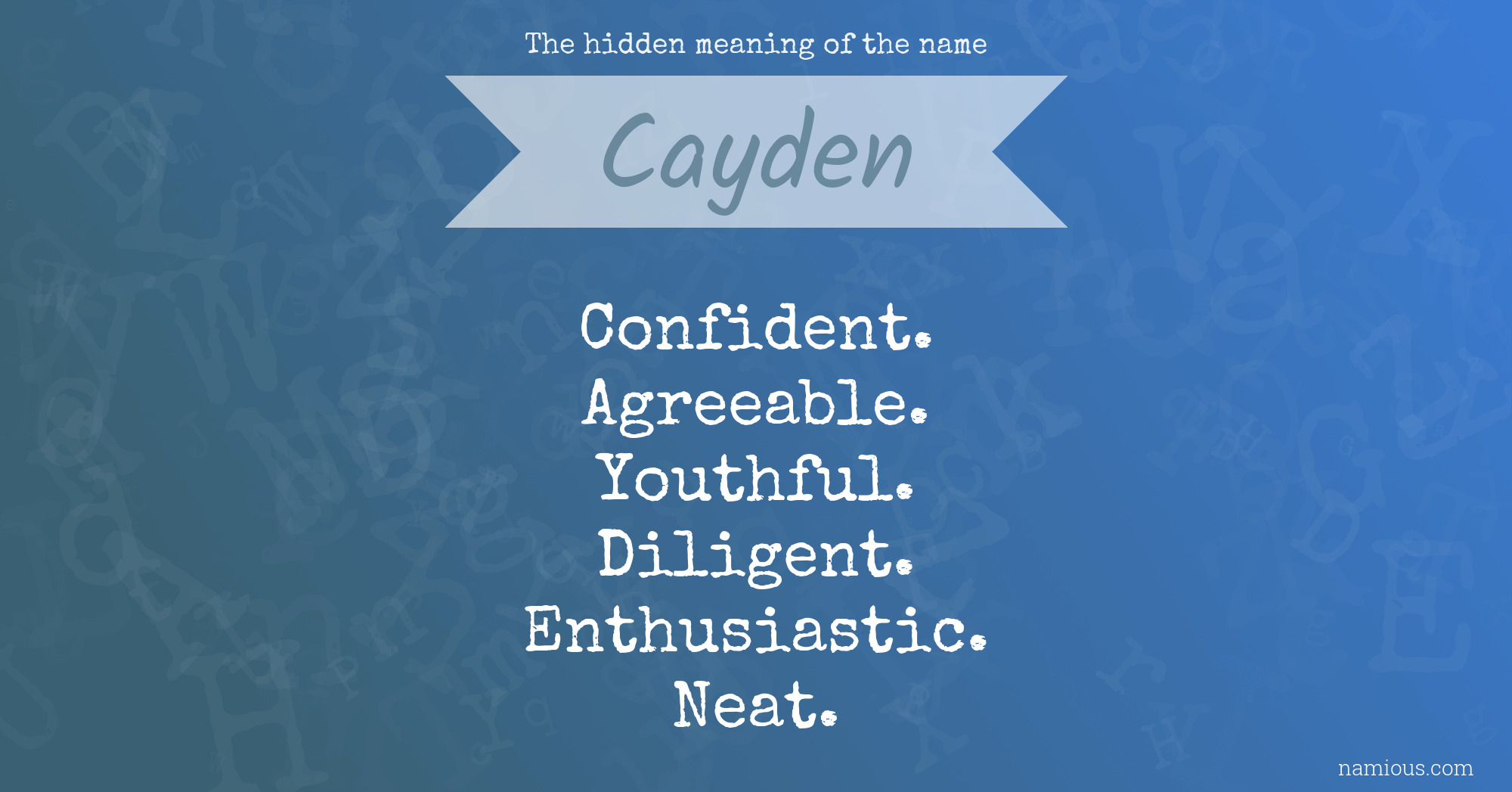 The hidden meaning of the name Cayden Namious