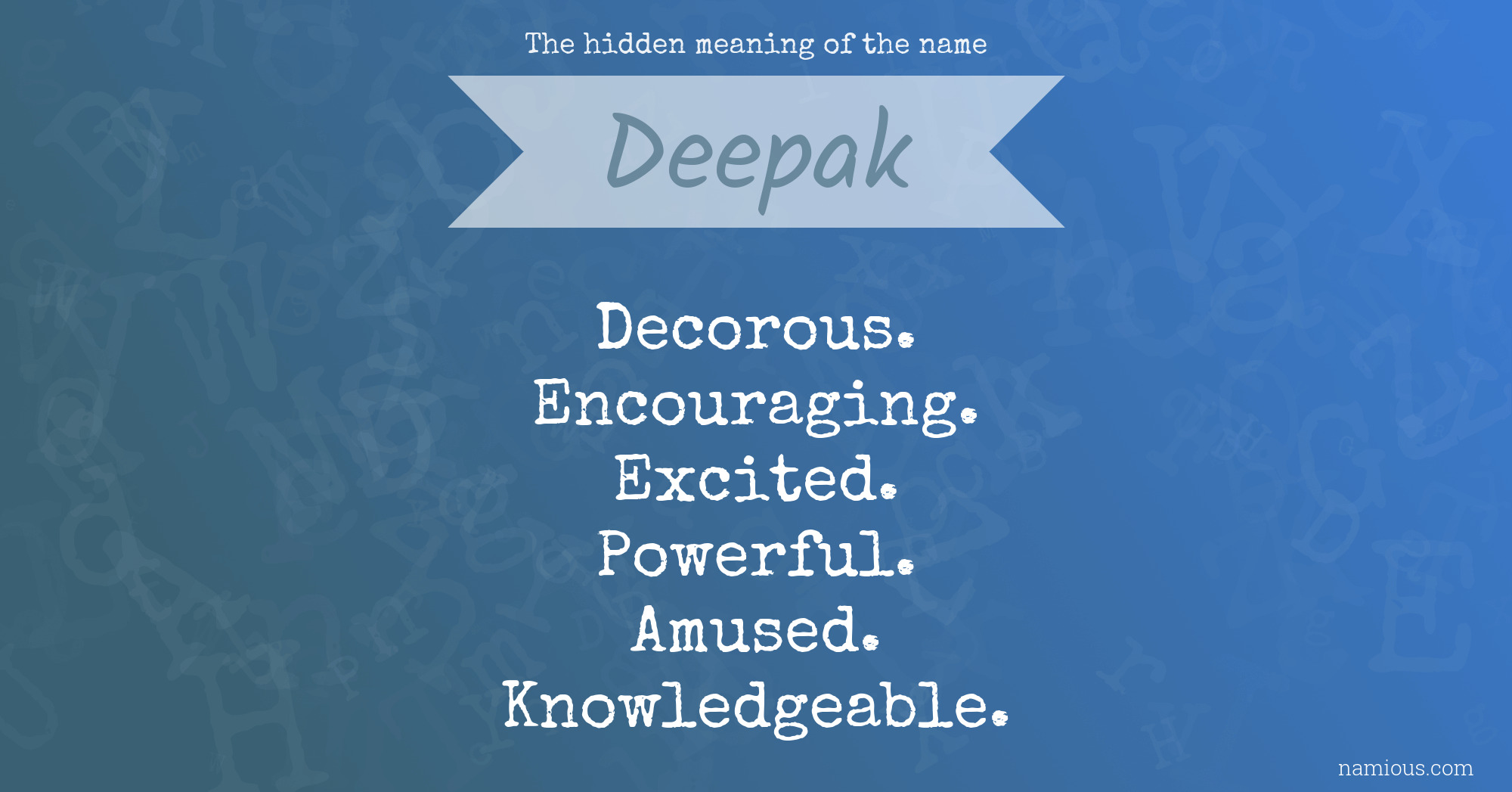 The hidden meaning of the name Deepak Namious