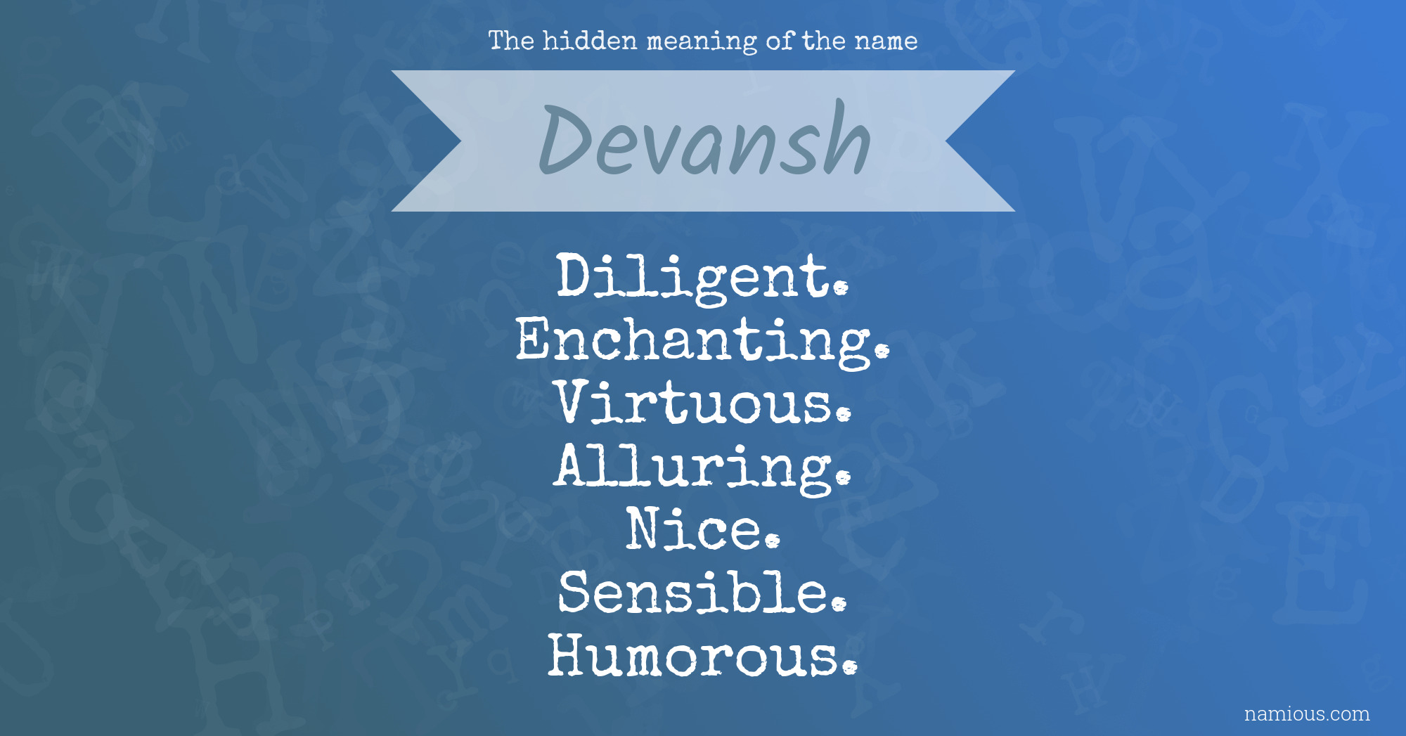 The hidden meaning of the name Devansh Namious