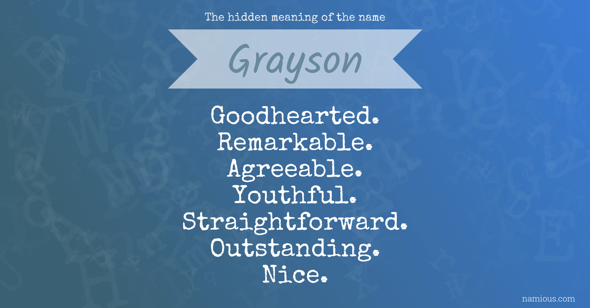 The hidden meaning of the name Grayson Namious