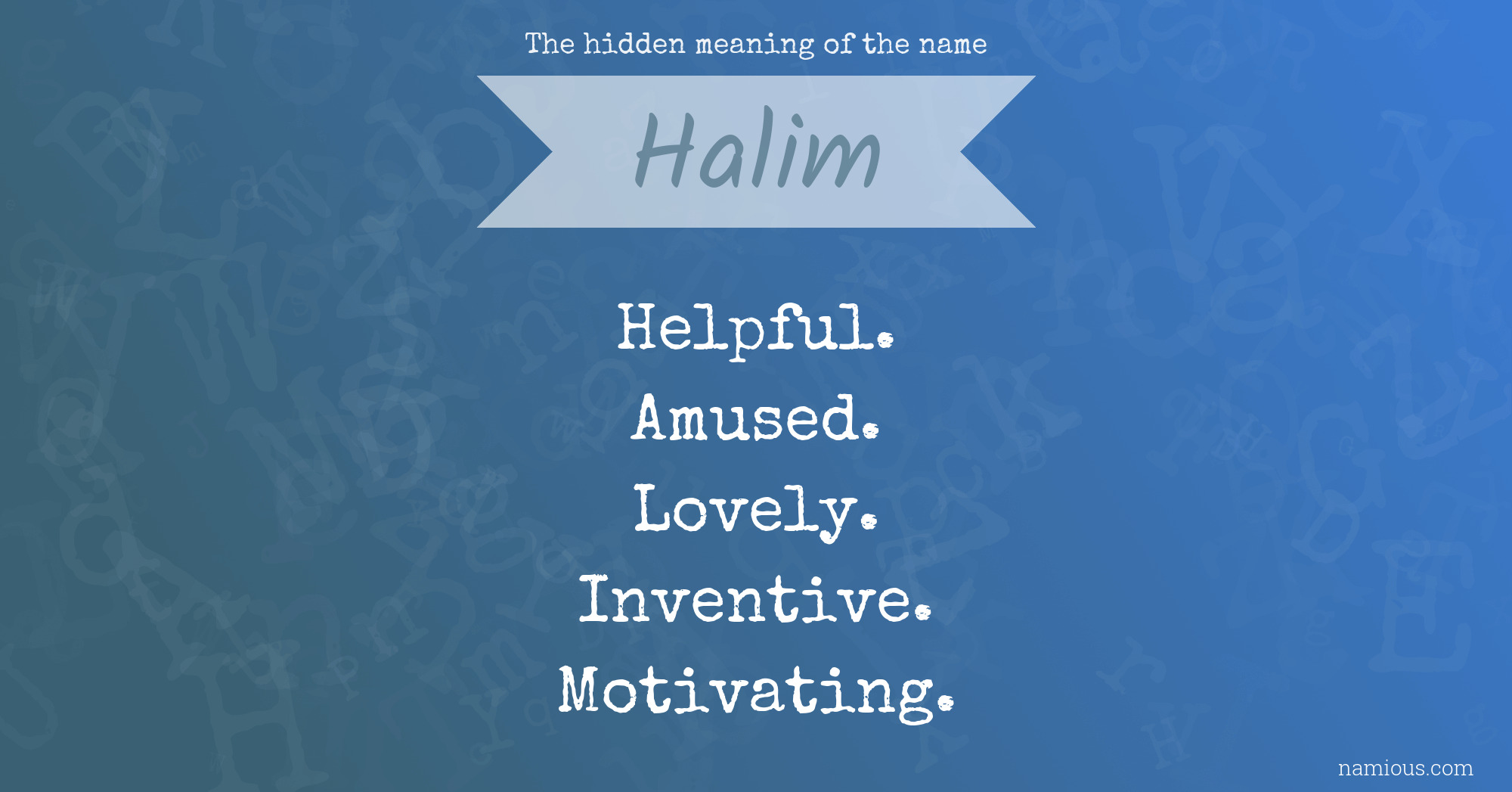 The hidden meaning of the name Halim Namious