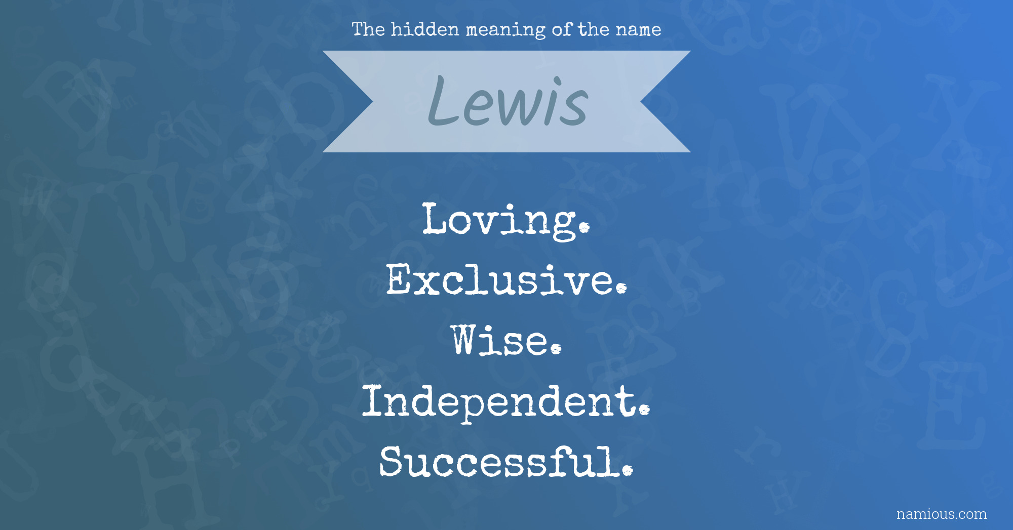 The hidden meaning of the name Lewis Namious
