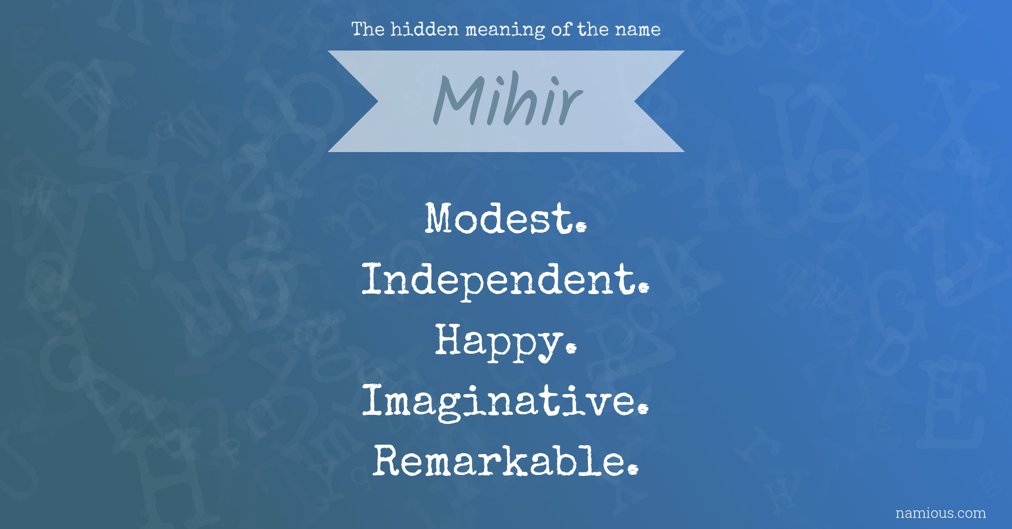 The hidden meaning of the name Mihir Namious