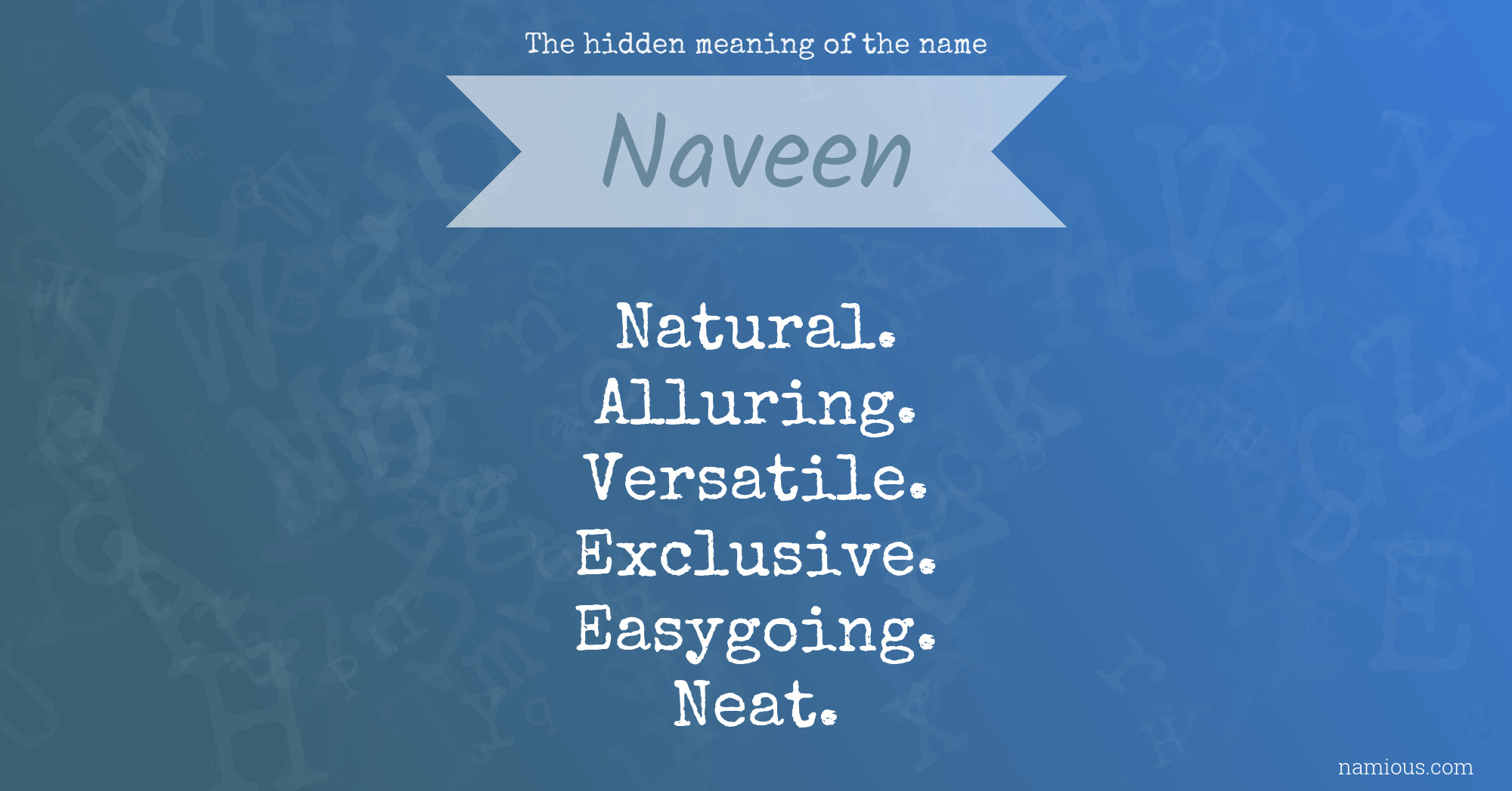 The hidden meaning of the name Naveen Namious