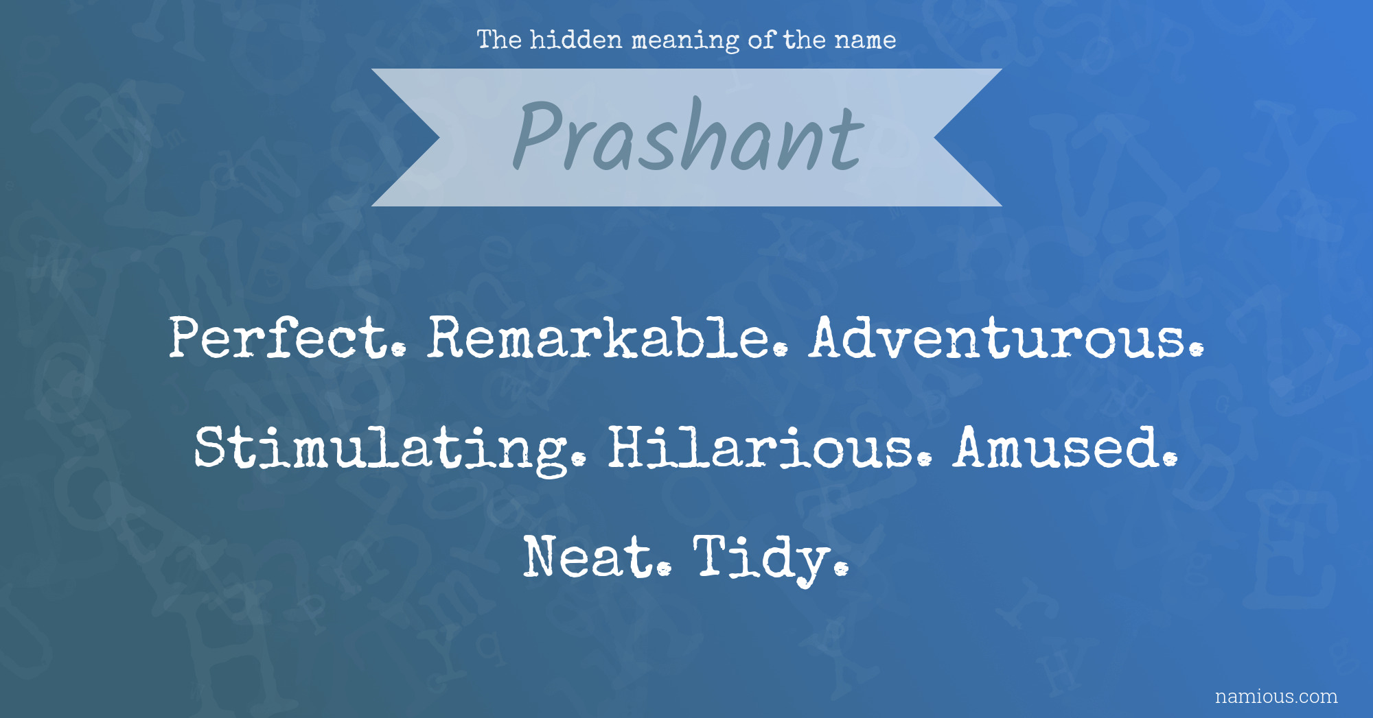 The hidden meaning of the name Prashant Namious