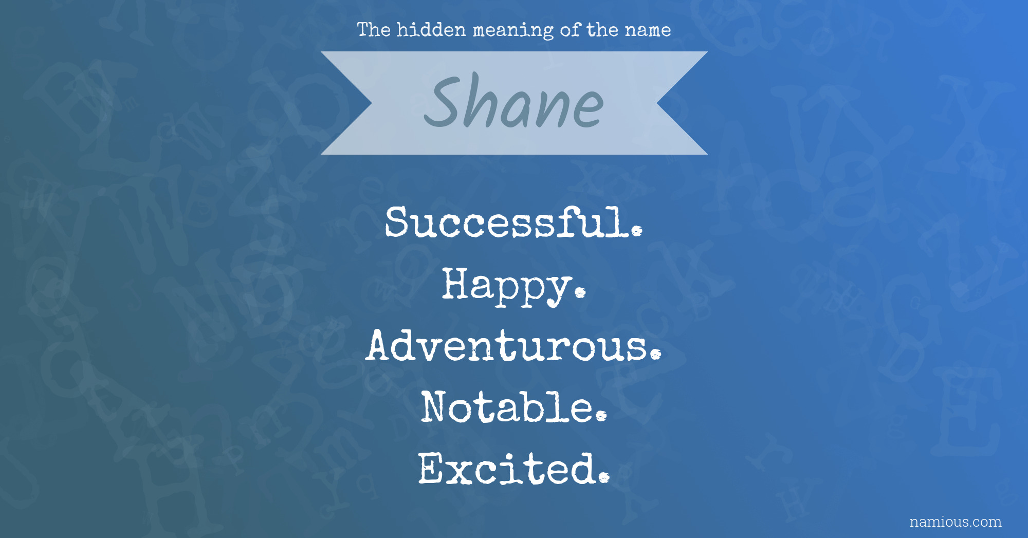 The hidden meaning of the name Shane Namious
