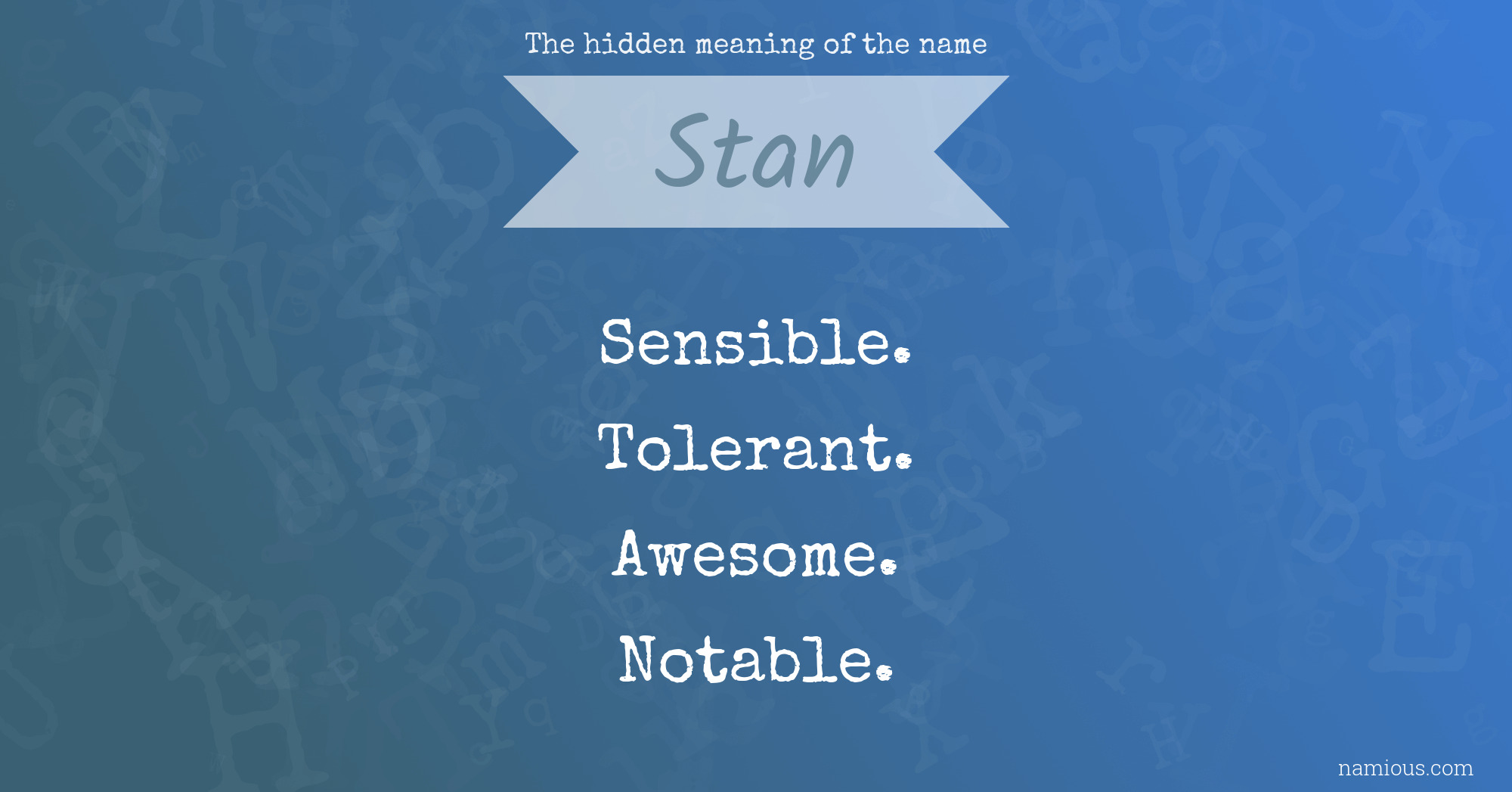 The hidden meaning of the name Stan Namious