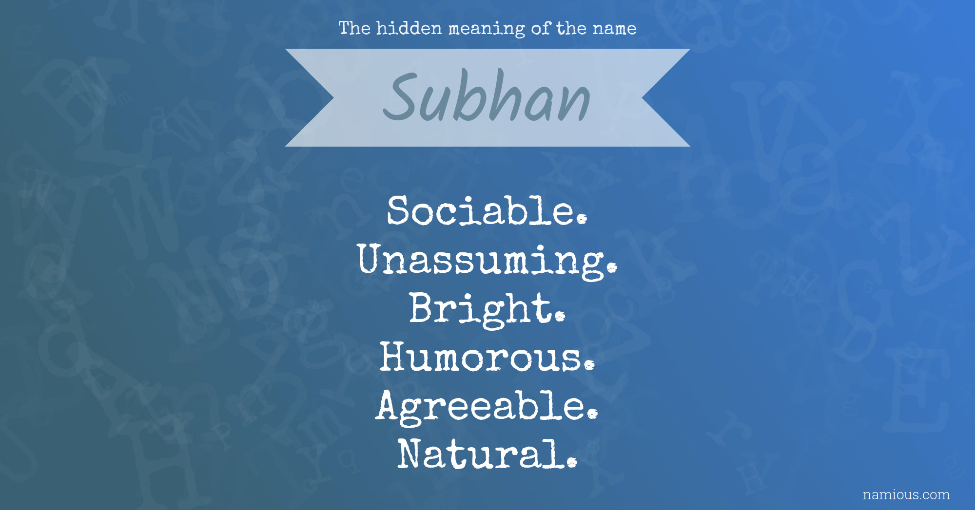 The hidden meaning of the name Subhan Namious