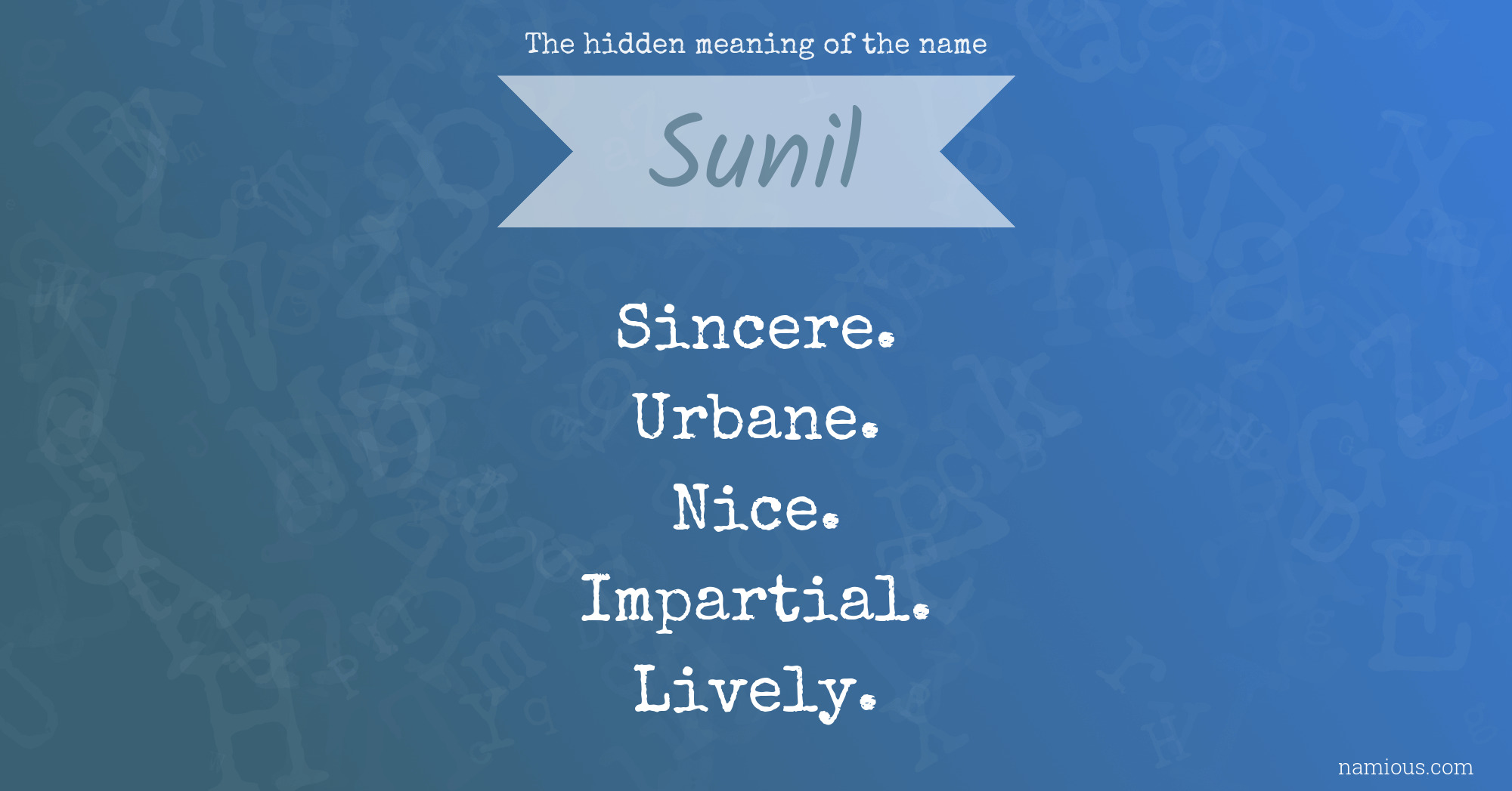 The hidden meaning of the name Sunil Namious