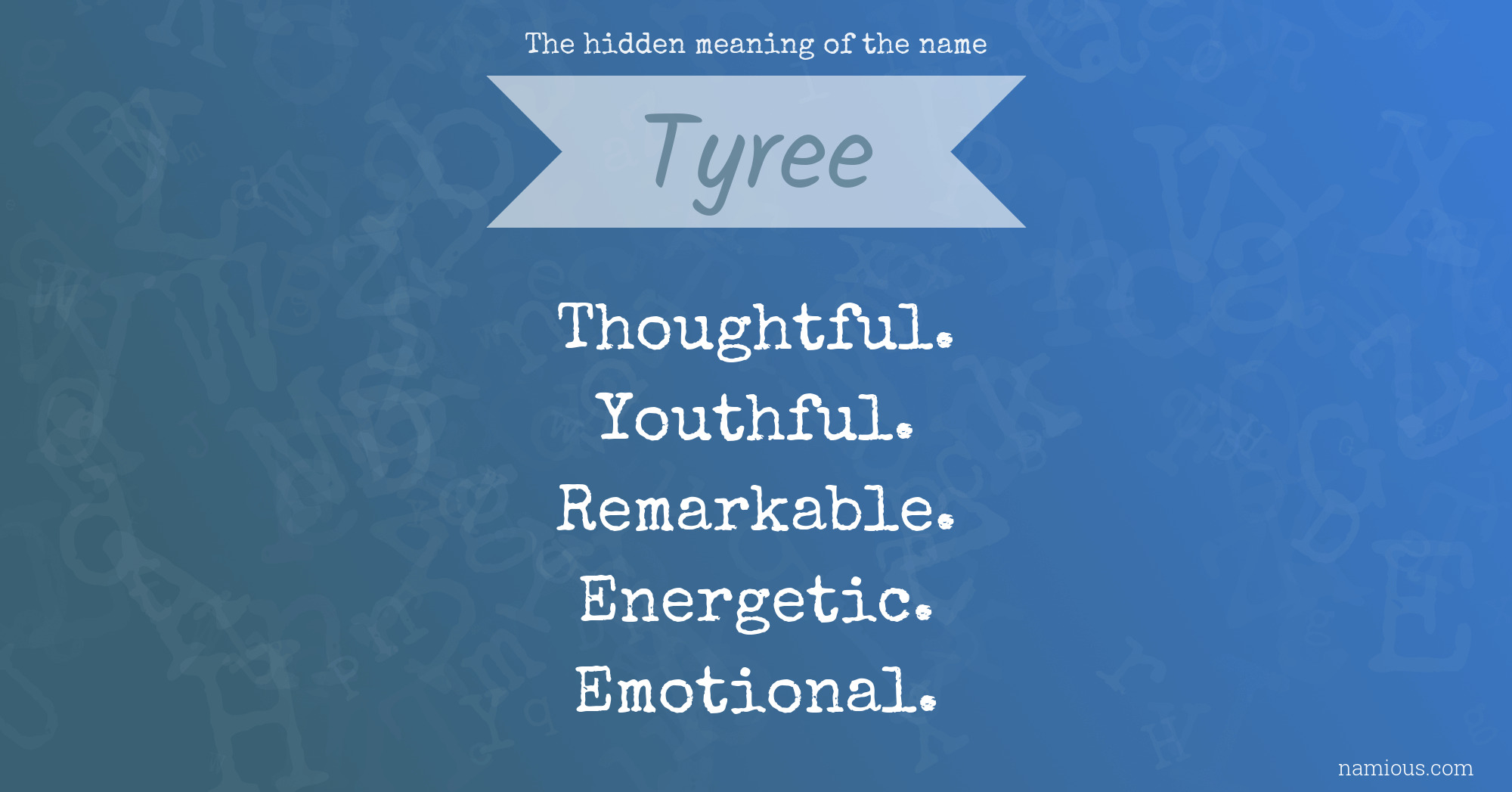 The hidden meaning of the name Tyree Namious