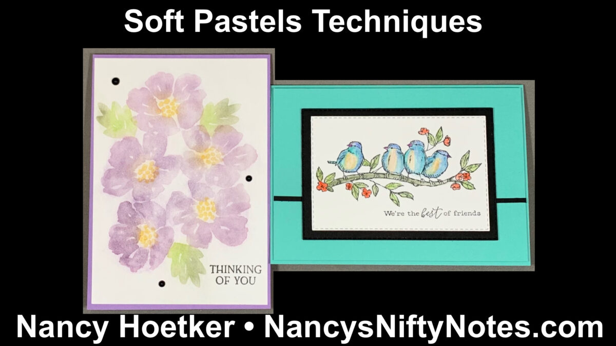 Stampin’ Up! Soft Pastels Techniques Cards Nancy's Nifty Notes