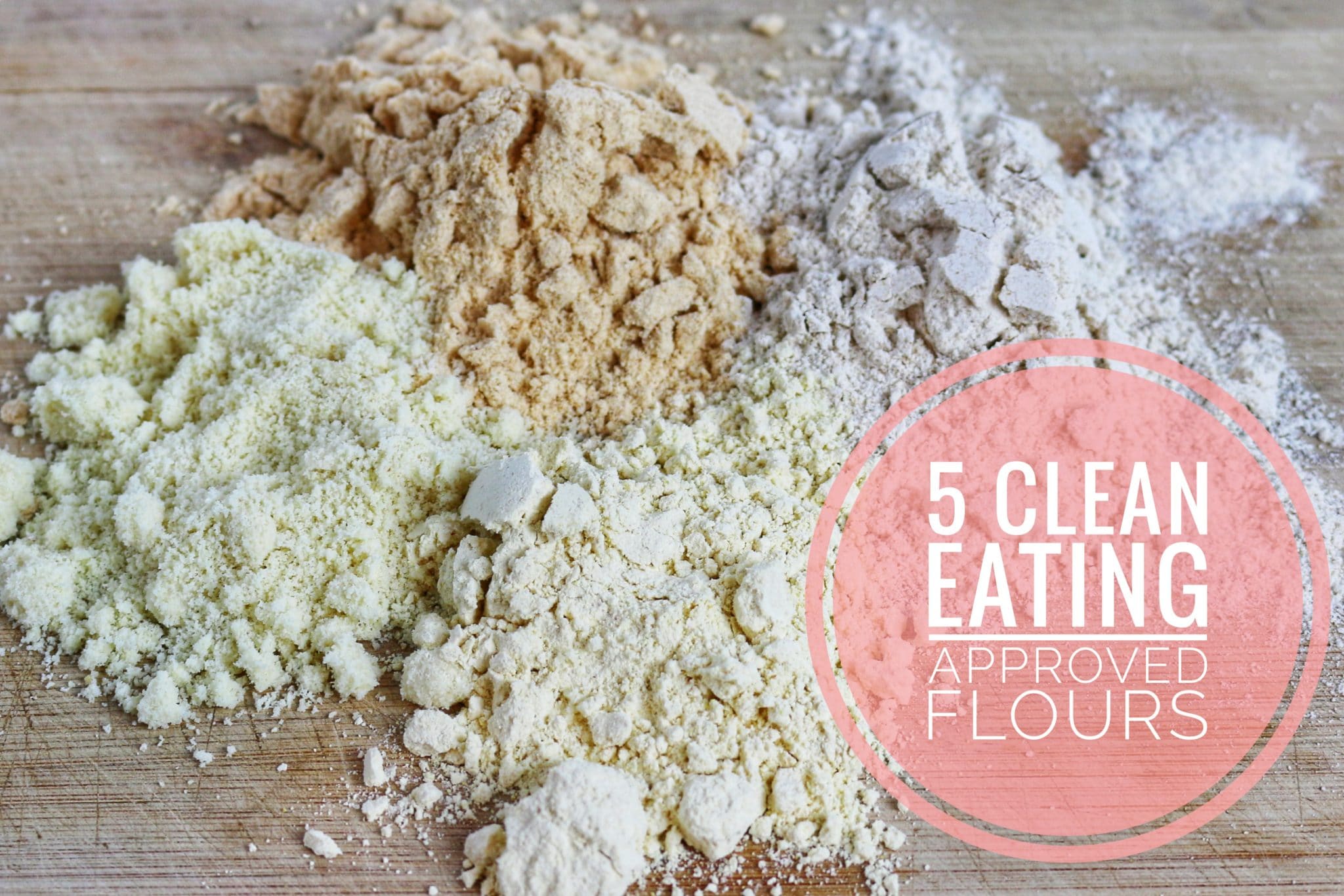 5 Clean Eating Approved Flours You Need to Try Today Natural Deets