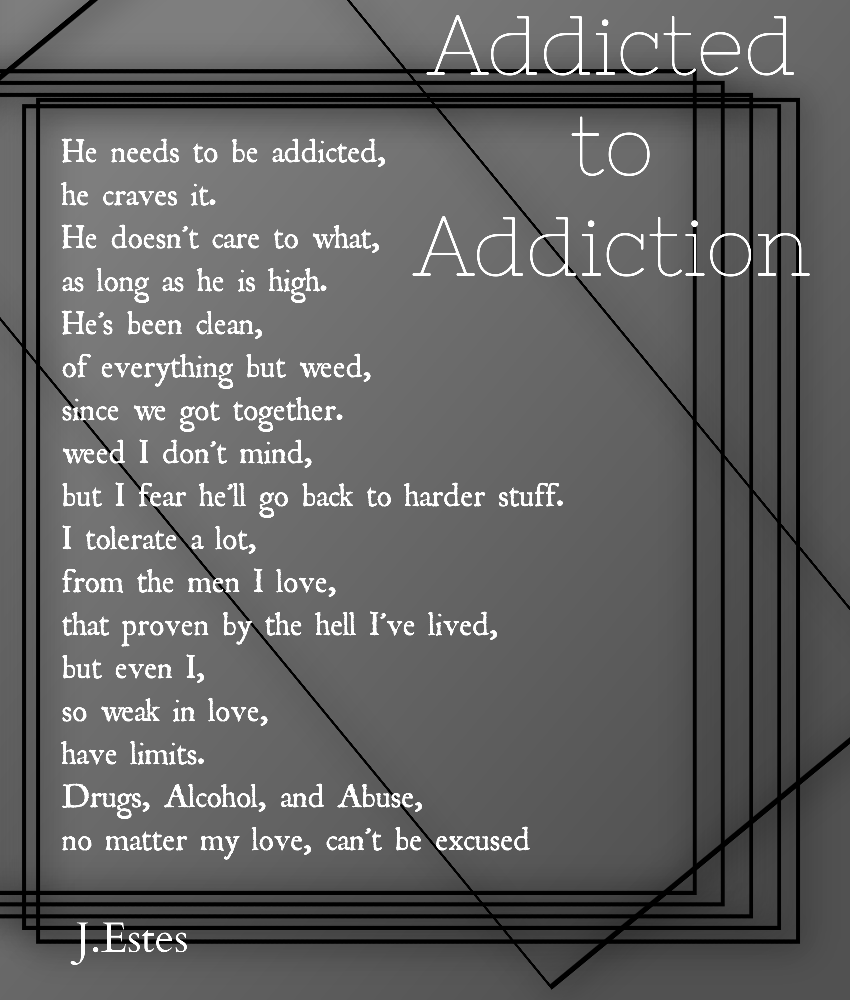 Addicted To AddictionJ. Estes Addiction Poetry