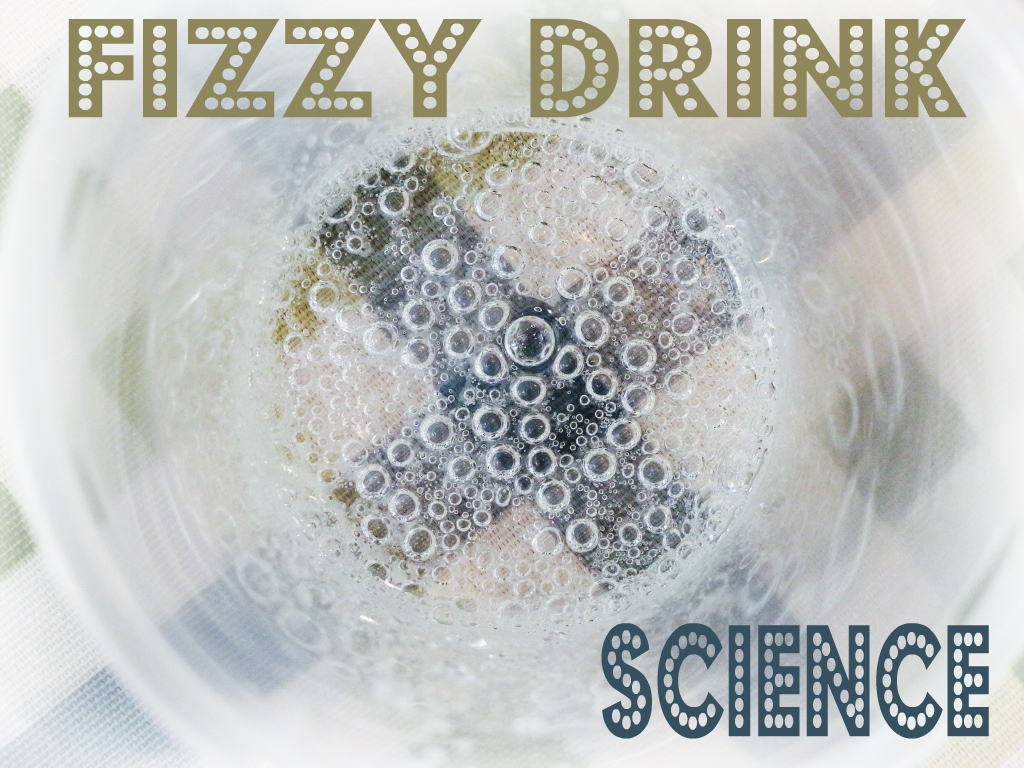 Fizzy Drink Science Navigating By Joy