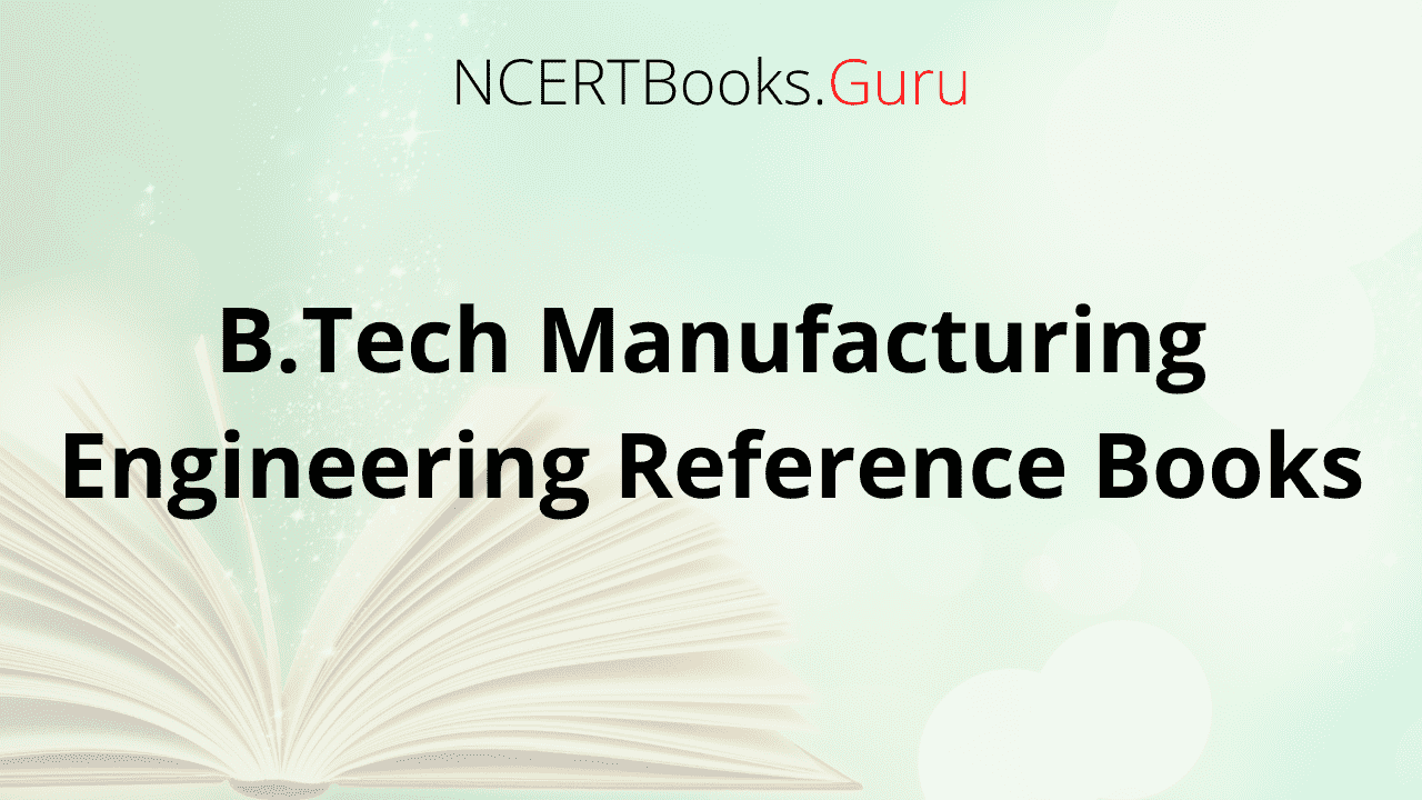 B.Tech Manufacturing Engineering Reference Books 2020 PDF &