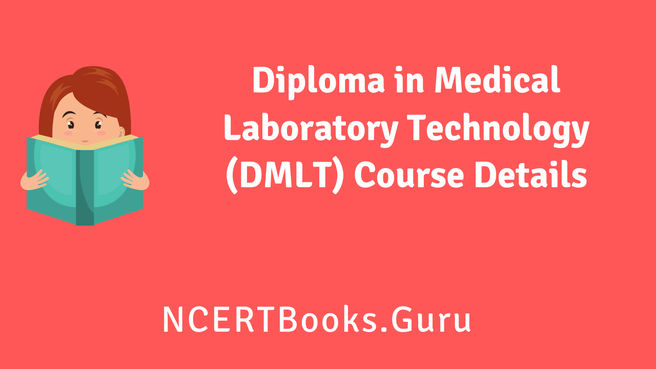 DMLT Course Details Eligibility, Jobs, Admission, Duration, Fee Structure