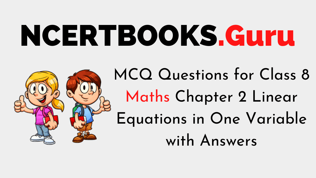 MCQ Questions for Class 8 Maths Chapter 2 Linear Equations in One