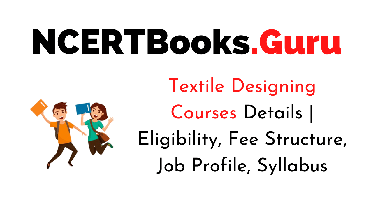 Textile Designing Courses Fees, Admission, Eligibility, Syllabus, Career