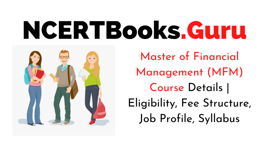 Masters of Financial Management(MFM) Course Admission, Eligibility, Scope