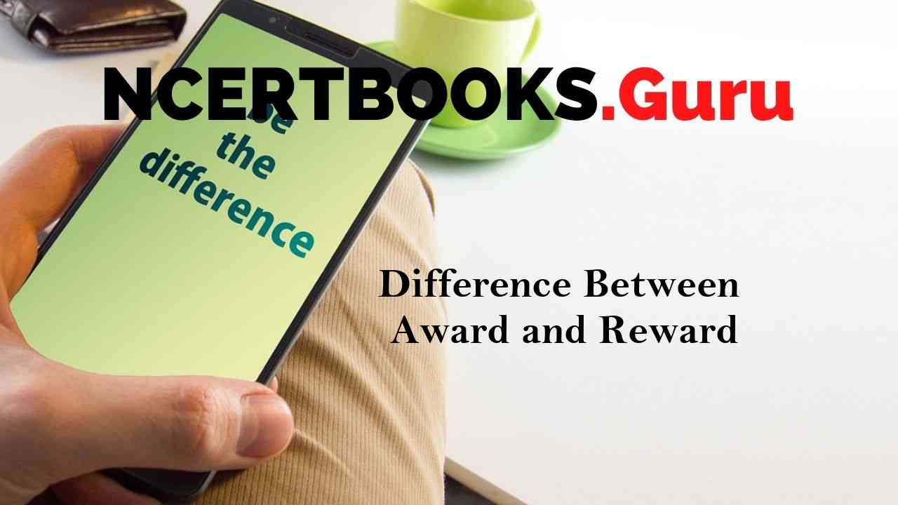 Difference Between Award and Reward & Their Similarities NCERT Books